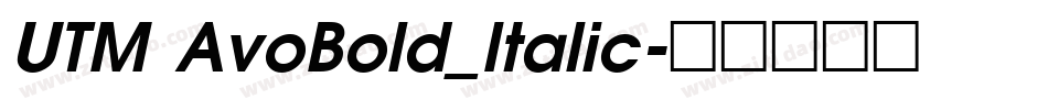 UTM AvoBold_Italic字体转换